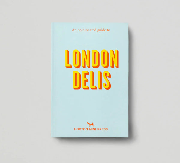 An Opinionated Guide to London Delis