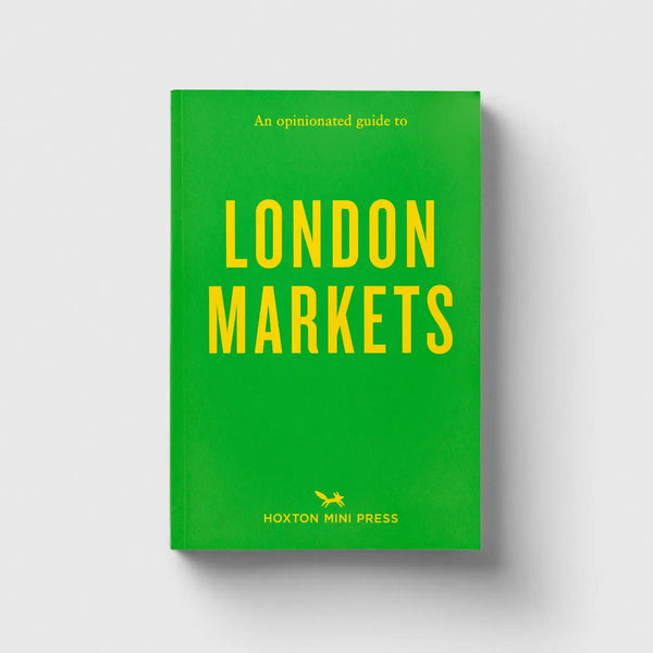 An Opinionated Guide to London Markets